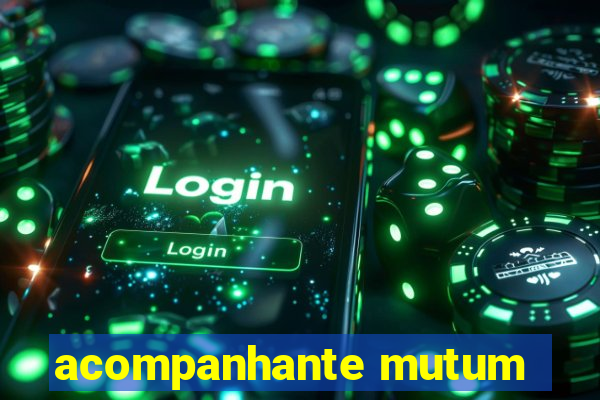 acompanhante mutum